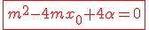 \red\fbox{m^2-4mx_0+4\alpha=0}